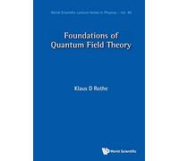 Klaus D Rothe Foundations Of Quantum Field Theory (Tascabile)