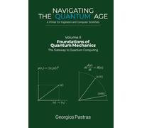 Foundations of Quantum Mechanics: The Gateway to Quantum Computing