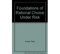 Foundations of Rational Choice Under Risk
