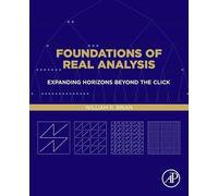 Foundations of Real Analysis: Expanding Horizons beyond the click
