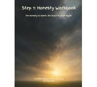 Foundations of Recovery: Step 1 - Honesty: A Guided Workbook