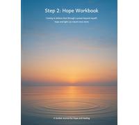 Foundations of Recovery: Step 2: Hope: A Guided Workbook