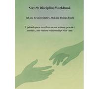 Foundations of Recovery: Step 9 - Forgiveness: A Guided Workbook