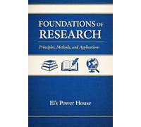 Foundations of Research: Principles, Methods, and Applications