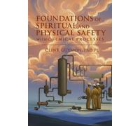 Foundations of Spiritual and Physical Safety: with Chemical Processes