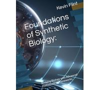 Foundations of Synthetic Biology:: Bridging Biology with Advanced Mathematical Frameworks