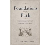 Foundations of the Path: How combining disciplines & doctrines helps you to become a better YOU: 3