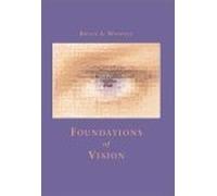 Foundations of Vision: Behavior, Neuroscience and Computation