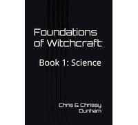 Foundations of Witchcraft:: Book 1: Science & Self
