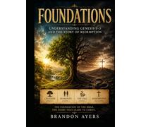 Foundations: Understanding Genesis 1-3 and the Story of Redemption