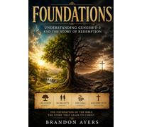 Foundations: Understanding Genesis 1-3 and the Story of Redemption