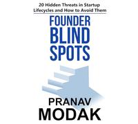 Founder Blind Spots: 20 Hidden Threats in Startup Lifecycles and How to Avoid Them