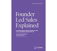 Founder Led Sales Explained: A practical guide for technical founders who want to win in the rapidly changing world of AI