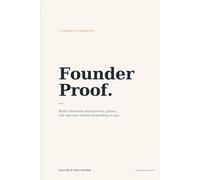 FounderProof: Build a Business That Gives You the Option to Sell, Scale or Step Back