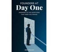 Founders at Day One: Answers to the Questions That Keep You Awake at Night