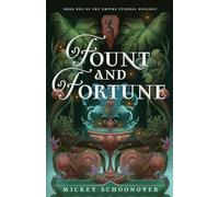 Fount and Fortune: Book One of The Empire Eternal Duology, A Dystopian Romantic Fantasy