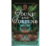 Fount and Fortune: Book One of The Empire Eternal Duology, A Dystopian Romantic Fantasy