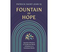 Fountain of Hope: Ignatian Wisdom for the Work of Justice in a Turbulent World
