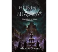 Fountain of Shadows: Chronicles of Khaar, Vol. I: 1