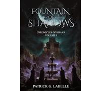 Fountain of Shadows: Chronicles of Khaar, Vol. I