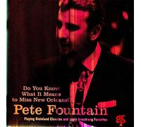 Fountain,Pete - Do You Know What It Means to Miss New Orleans: Playing Dixieland/Louis Armstrong Favourites