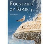 Fountains of Rome: 444 Images of 101 fountains in Rome and in Lazio [Lingua Inglese]