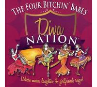 Four Bitchin' Babes - Diva Nation Where Music Laughter & Girlfriends Rei
