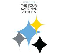 Four Cardinal Virtues: Human Agency, Intellectual Traditions, and Responsible Knowledge