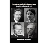 Four Catholic Philosophers: Rejoicing in the Truth