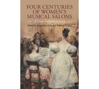 Four Centuries of Women's Musical Salons: A Cross-Cultural History
