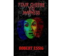 Four Cheers to Madness: A Collection of Horror Novellas