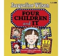 Four Children and it (BBC Audio) by Wilson, Jacqueline on 16/08/2012 unknown edition