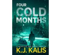 Four Cold Months: A Detective Max Grady Thriller