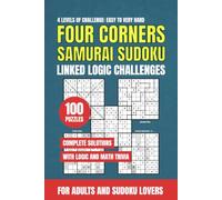 Four Corners Samurai Sudoku: 100 Five-Grid Overlapping Sudoku Puzzles for Adults from Easy to Very Hard with Brain Games, Math and Logic Trivia, and Complete Solutions