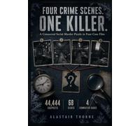 Four Crime Scenes. One Killer.: A Connected Serial Murder Mystery Puzzle Book for Adults | 44,444 Suspects, 68 Clues, 4 Linked Case Files - Solve Them All to Unmask the Killer