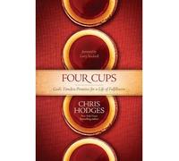 Four Cups: God's Timeless Promises for a Life of Fulfillment (Paperback) - Common