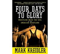 Mark Kreidler Four Days to Glory (Tascabile)