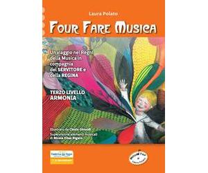Four fare musica. Un viaggio nei Regni della musica in compagnia del servitore e della regina. Nuova ediz. Con CD-ROM. Vol. 3: Armonia.