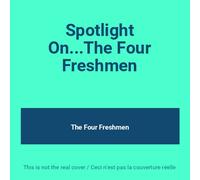 Four Freshmen - Spotlight on Four Freshmen