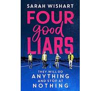 Four Good Liars [Not-Us]: A gripping YA mystery thriller, from the award-winning author of The Colour of Bee Larkham’s Murder