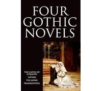 Horace Walpole Mary Wollstonecraft Shelley William B Four Gothic Nov (Tascabile)
