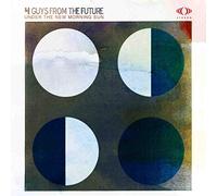 Four Guys From The Future - Under The New Morning Sun