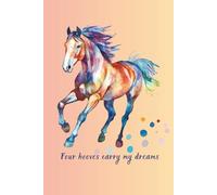 Four Hooves Carry My Dreams: Pink Equestrian Notebook | Lined Journal for Riders and Horse Lovers