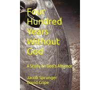 Four Hundred Years Without God: A Study on God’s Absence