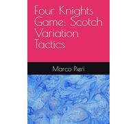 Four Knights Game: Scotch Variation Tactics