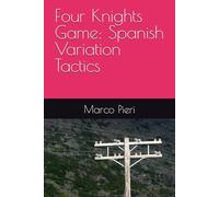 Four Knights Game: Spanish Variation Tactics