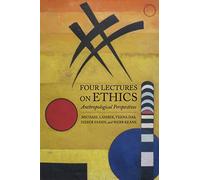 Four Lectures on Ethics: Anthropological Perspectives