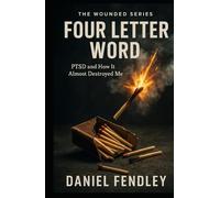 Four Letter Word: PTSD and How It Almost Destroyed Me