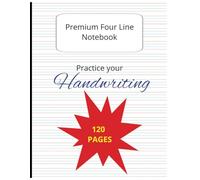 Four Line Handwriting Notebook: Handwriting Practice book for your children to convert scribbles to beautiful cursive writing !!