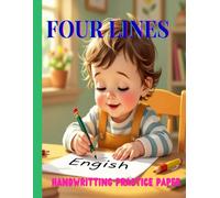 Four Lines English Handwriting Notebook for Kids: Practice Book for Neat and Beautiful Handwriting with 4-Line Writing Pages
